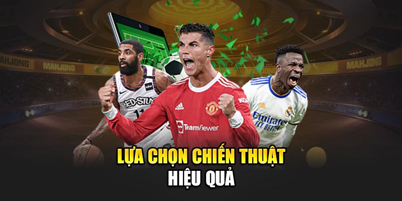 Lựa chọn chiến thuật hiệu quả