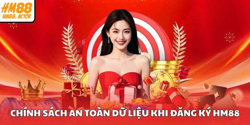 Chính sách an toàn dữ liệu khi đăng ký HM88