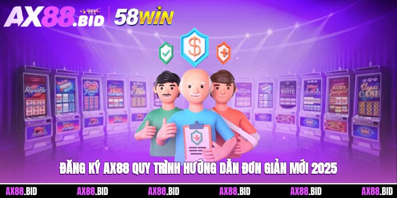 Đăng Ký Ax88 – Quy Trình Hướng Dẫn Đơn Giản, Mới 2025