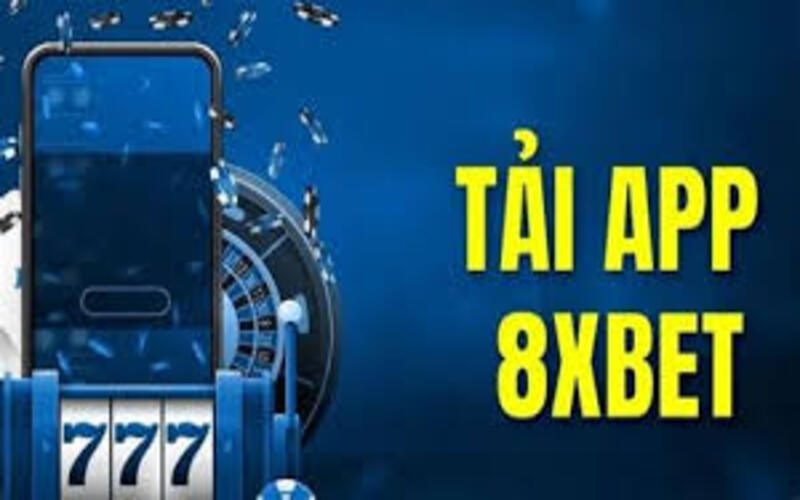 Tải 8XBET App – Hướng dẫn chi tiết cho Android và iOS